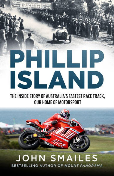 Phillip Island: The inside story of Australia's fastest race track, our home motorsport