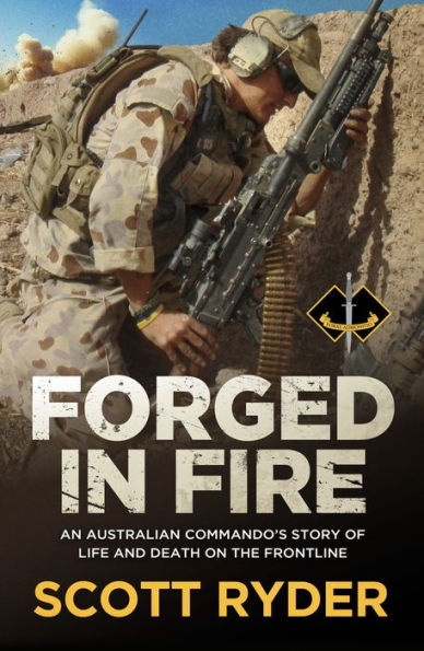 Forged Fire: An Australian commando's story of life and death on the frontline