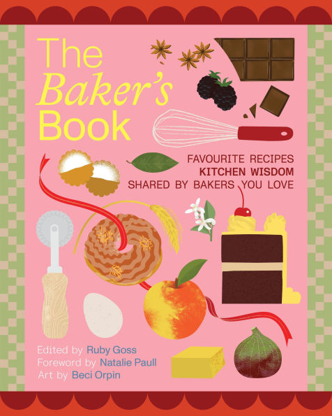 The Bakers' Book: Recipes, notes and wisdom from the kitchens of Australia's most inspiring bakers