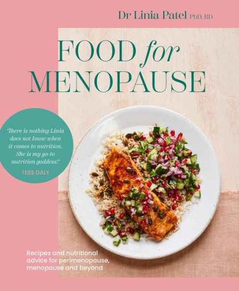 Food for Menopause: Recipes and nutritional advice for perimenopause, menopause and beyond