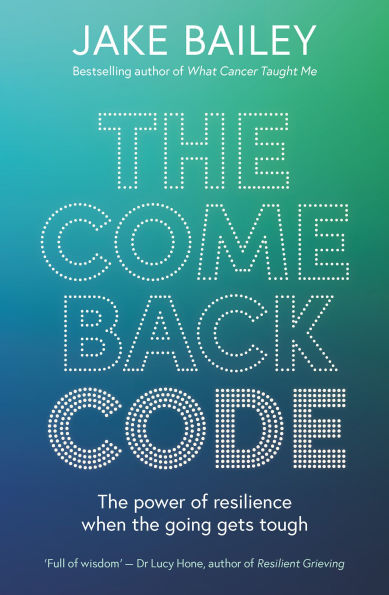 The Comeback Code: The power of resilience when the going gets tough