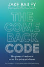 The Comeback Code: The power of resilience when the going gets tough