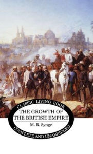 Title: The Growth of the British Empire, Author: M B Synge