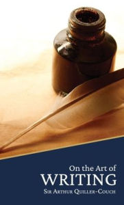Title: On the Art of Writing, Author: Arthur Quiller-Couch