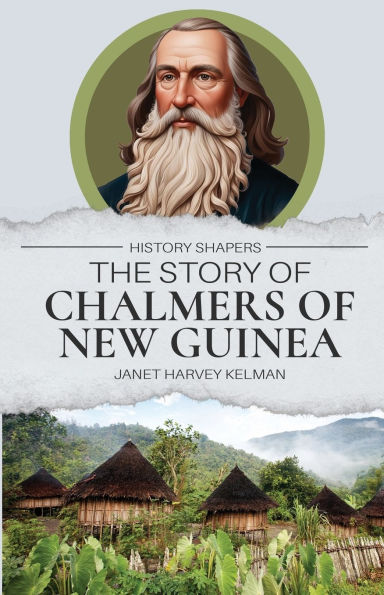 The Story of Chalmers New Guinea