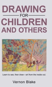 Title: Drawing for children and others, Author: Vernon Blake