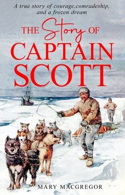 The Story of Captain Scott