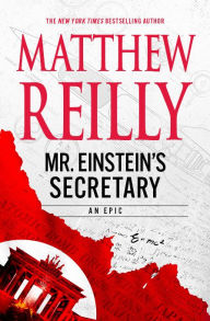 Title: Mr. Einstein's Secretary: (North American Edition), Author: Matthew Reilly