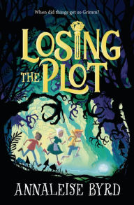 Title: Losing the Plot, Author: Annaleise Byrd