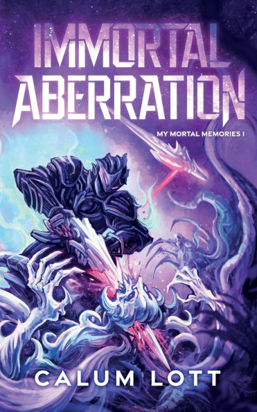Immortal Aberration: My Mortal Memories I