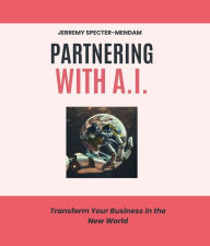 Title: Partnering with A.I., Author: Jerremy Specter-Mendam