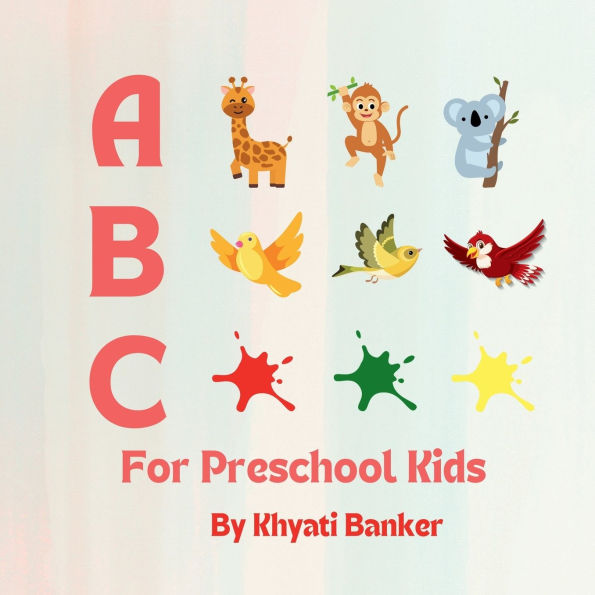ABC for Preschool Kids: A: Animals; B: Birds; C: Colours