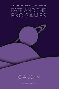 Title: Fate and the Exogames, Author: G A John