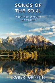 Free ebooks francais download Songs of the Soul by Robert Griffith 9781763550469 English version RTF