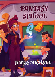 Title: Fantasy School, Author: James Michell