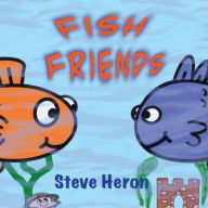 Title: Fish Friends, Author: Steve Heron