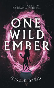 Title: One Wild Ember, Author: Gisele Stein