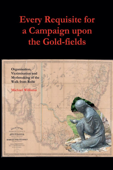 Every Requisite for a Campaign Upon the Gold-fields