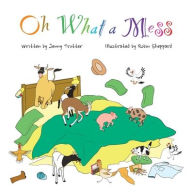 Title: Oh What a Mess, Author: Jenny Trotter