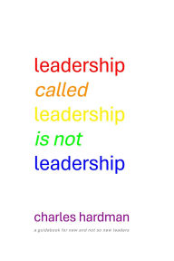 Ebooks free downloads Leadership called Leadership is not Leadership: a guidebook for new and not so new leaders (English literature) 9781763571358 MOBI DJVU iBook
