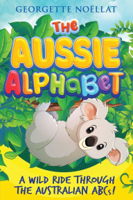 Title: The Aussie Alphabet, Author: Georgette Noïllat