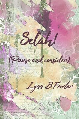 Selah! (Pause and consider)
