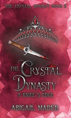 The Crystal Dynasty A Knife's Edge