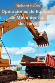Title: Operaciones de Equipos de Movimientos de Tierra, Author: Richard Skiba