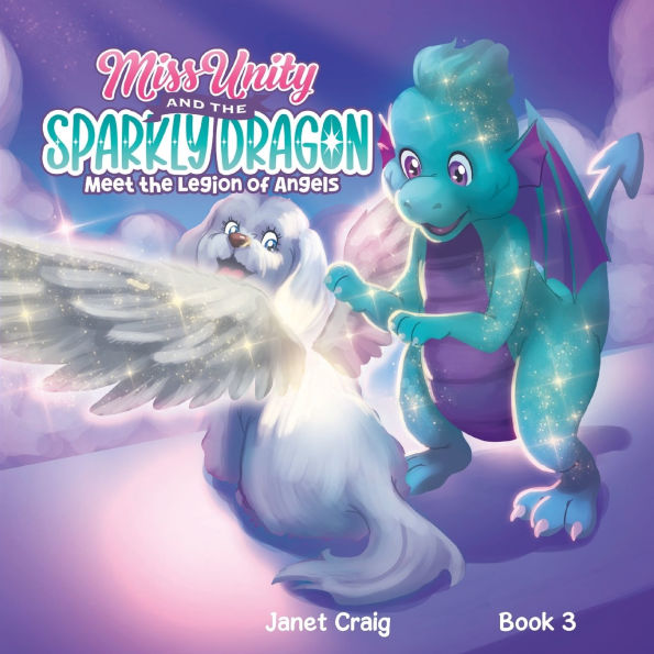 Miss Unity and the Sparkly Dragon Meet Legion of Angels