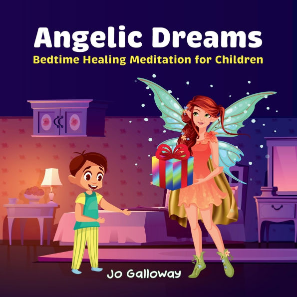 Angelic Dreams: Bedtime Healing Meditation for Children