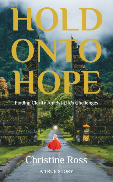 Hold Onto Hope: Finding Clarity Amidst Life's Challenges
