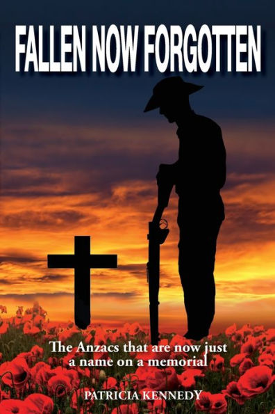 Fallen now Forgotten: The Anzacs that are just a name on memorial