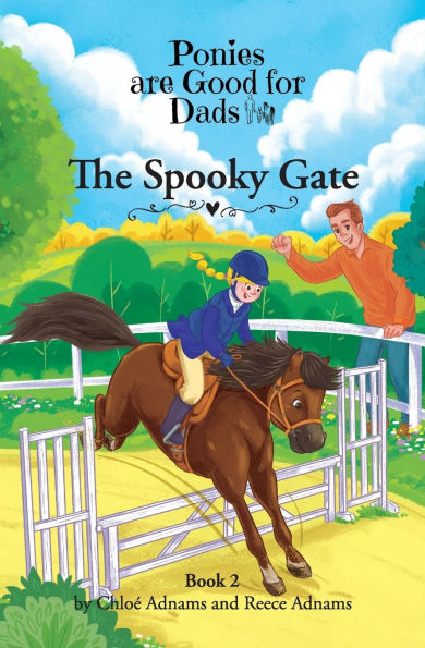 The Spooky Gate: Ponies are Good for Dads: Book 2