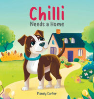 Title: Chilli Needs a Home, Author: Mandy Carter