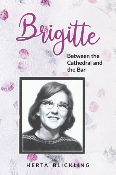 Brigitte: Between the Cathedral and Bar (A Spiritual Journey): Zwischen Kathedrale und Thek (Eine Spirituelle Reise)