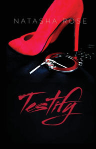 Title: Testify, Author: Natasha Rose