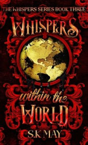 Free books for downloading online Whispers Within the World MOBI by S K May