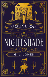 Title: House of Nightshade, Author: G. L. Jones
