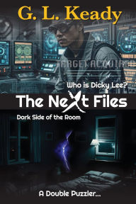 Title: Who is Dicky Lee and Dark Side of the Room: The Next File 6, Author: G L Keady