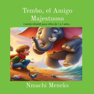 Title: Tembo, el Amigo Majestuoso, Author: Nmachi Meneks