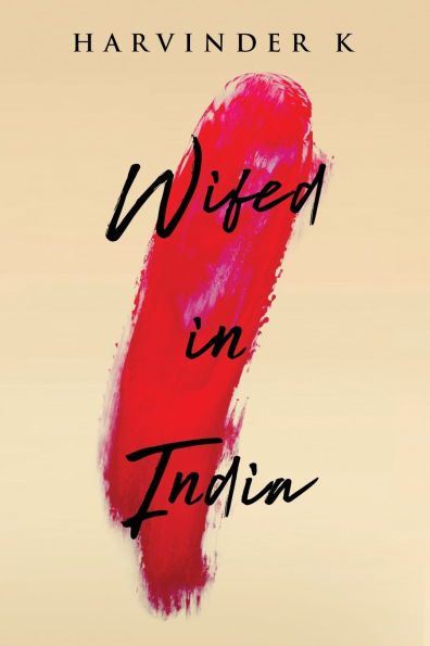 Wifed In India: From Shadows to Light: A Wife's Quest