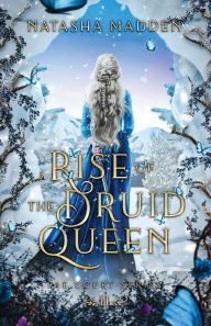 Title: Rise of the Druid Queen, Author: Natasha Madden