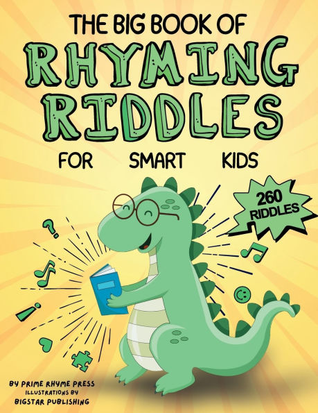 The Big Book of Rhyming Riddles for Smart Kids: 260 Fun, Educational, Challenging & Clean Brain Teasers Thematically Designed for Families and Children Age 3+