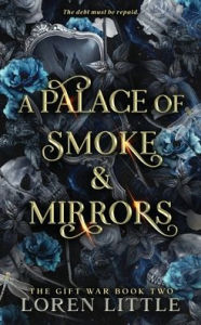 Title: A Palace of Smoke & Mirrors, Author: Loren Little