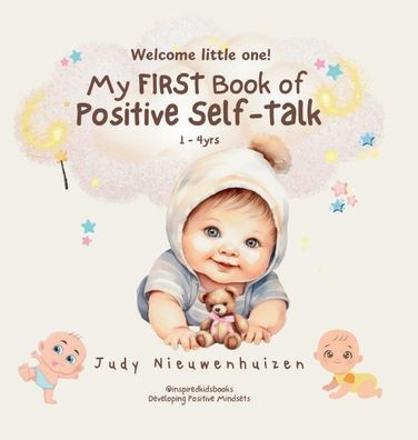 My FIRST book of Positive SELF-TALK: A wonderful interactive first book teaching young children the fundamentals of building a Strong Powerful Growth Mindset, starting with developing Positive Self-Talk and Thinking