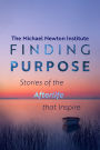 Finding Purpose - Stories of the Afterlife that Inspire