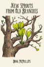 New Sprouts from an Old Branches: Timeless Wisdom, Growth, and Renewal for a Modern World