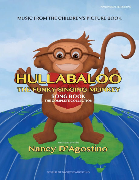 Hullabaloo The Funky Singing Monkey Song Book: The Complete Collection