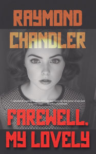 Title: Farewell, My Lovely, Author: Raymond Chandler