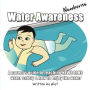 Water Awareness Newborns: A parent's guide to teaching NEWBORNS water safety and how to enjoy the water